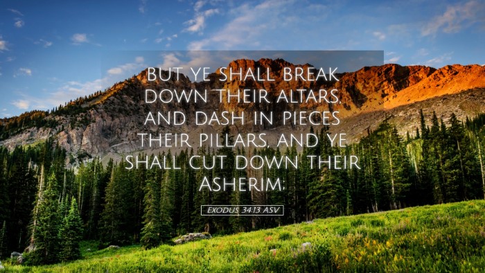 Picture 05 - Exodus 34:13 ASV Desktop Wallpaper - but ye shall break down their altars, and dash in - Desktop Bible Verse Wallpaper