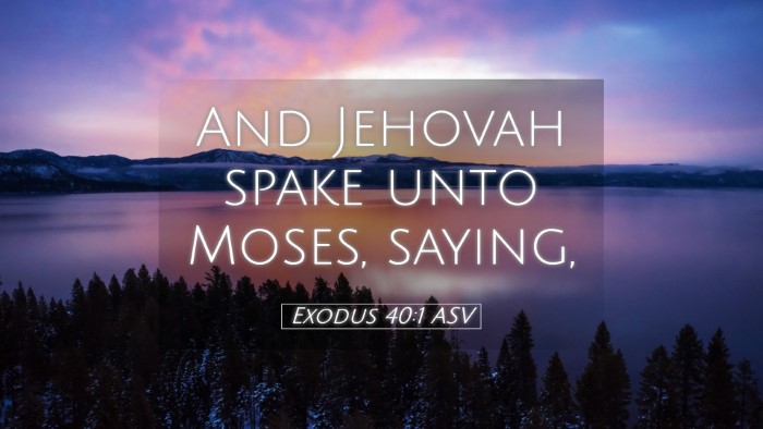 Picture 05 - Exodus 40:1 ASV Desktop Wallpaper - And Jehovah spake unto Moses, - Desktop Bible Verse Wallpaper