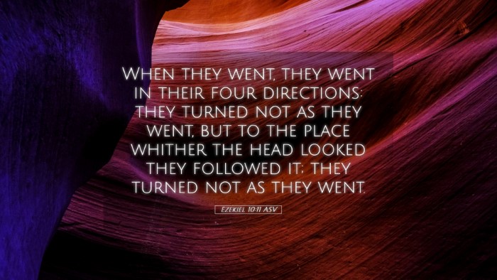 Picture 05 - Ezekiel 10:11 ASV Desktop Wallpaper - When they went, they went in their four - Desktop Bible Verse Wallpaper