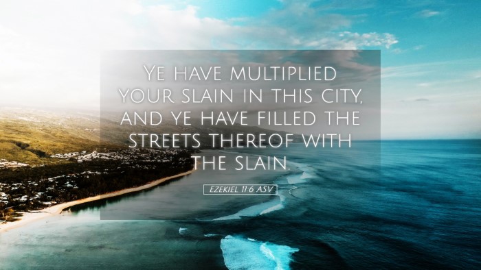 Picture 05 - Ezekiel 11:6 ASV Desktop Wallpaper - Ye have multiplied your slain in this city, and - Desktop Bible Verse Wallpaper