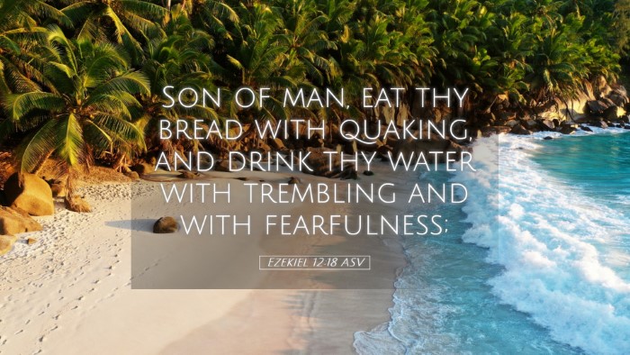 Picture 05 - Ezekiel 12:18 ASV Desktop Wallpaper - Son of man, eat thy bread with quaking, and drink - Desktop Bible Verse Wallpaper