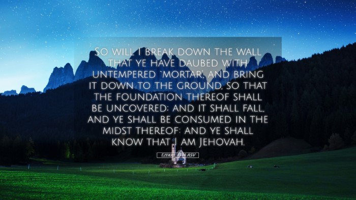 Picture 05 - Ezekiel 13:14 ASV Desktop Wallpaper - So will I break down the wall that ye have daubed - Desktop Bible Verse Wallpaper
