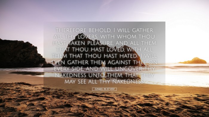 Picture 05 - Ezekiel 16:37 ASV Desktop Wallpaper - therefore behold, I will gather all thy lovers, - Desktop Bible Verse Wallpaper