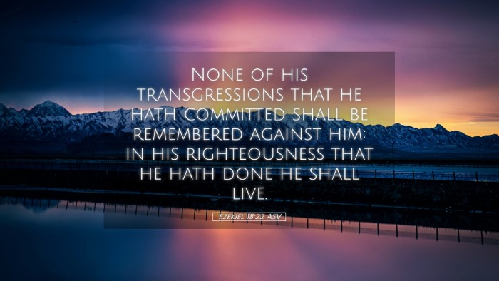 Picture 05 - Ezekiel 18:22 ASV Desktop Wallpaper - None of his transgressions that he hath committed - Desktop Bible Verse Wallpaper
