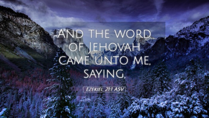 Picture 05 - Ezekiel 21:1 ASV Desktop Wallpaper - And the word of Jehovah came unto me, - Desktop Bible Verse Wallpaper