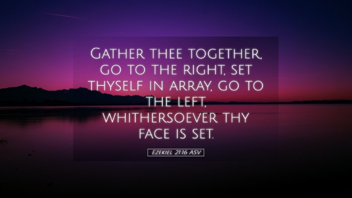 Picture 05 - Ezekiel 21:16 ASV Desktop Wallpaper - Gather thee together, go to the right, set - Desktop Bible Verse Wallpaper