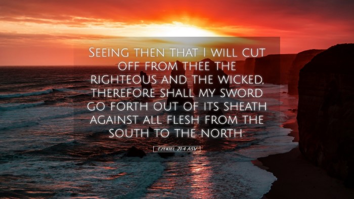 Picture 05 - Ezekiel 21:4 ASV Desktop Wallpaper - Seeing then that I will cut off from thee the - Desktop Bible Verse Wallpaper