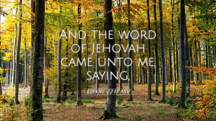 Picture 05 - Ezekiel 22:17 ASV Desktop Wallpaper - And the word of Jehovah came unto me, - Desktop Bible Verse Wallpaper