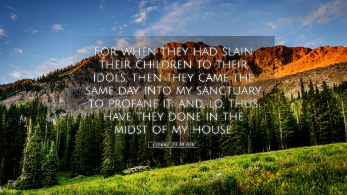 Picture 05 - Ezekiel 23:39 ASV Desktop Wallpaper - For when they had slain their children to their - Desktop Bible Verse Wallpaper