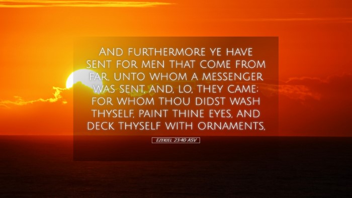 Picture 05 - Ezekiel 23:40 ASV Desktop Wallpaper - And furthermore ye have sent for men that come - Desktop Bible Verse Wallpaper