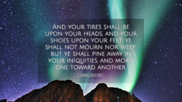 Picture 05 - Ezekiel 24:23 ASV Desktop Wallpaper - And your tires shall be upon your heads, and your - Desktop Bible Verse Wallpaper