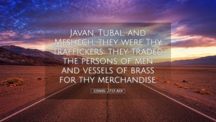 Picture 05 - Ezekiel 27:13 ASV Desktop Wallpaper - Javan, Tubal, and Meshech, they were thy - Desktop Bible Verse Wallpaper
