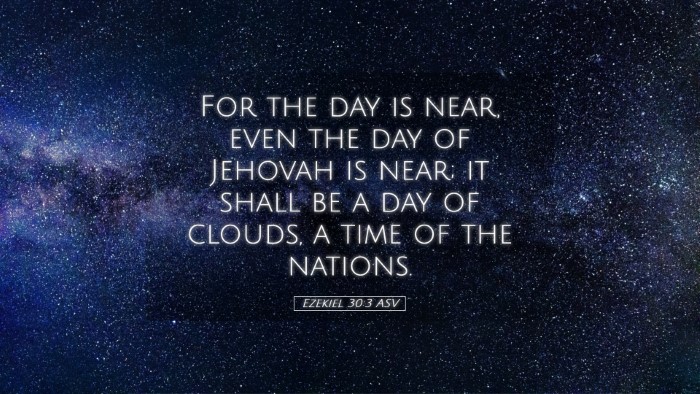 Picture 05 - Ezekiel 30:3 ASV Desktop Wallpaper - For the day is near, even the day of Jehovah is - Desktop Bible Verse Wallpaper