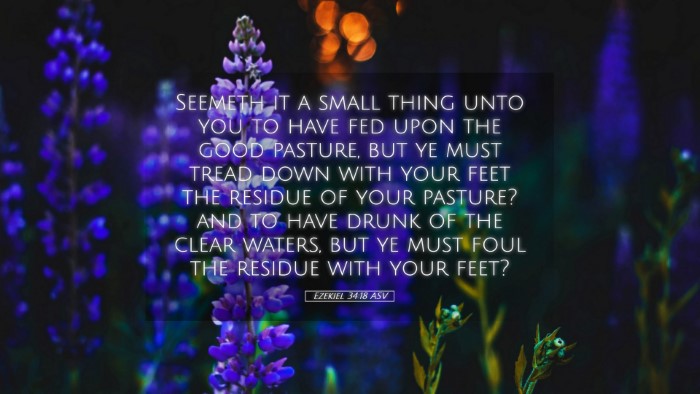 Picture 05 - Ezekiel 34:18 ASV Desktop Wallpaper - Seemeth it a small thing unto you to have fed - Desktop Bible Verse Wallpaper