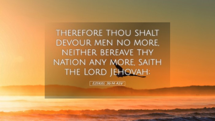 Picture 05 - Ezekiel 36:14 ASV Desktop Wallpaper - therefore thou shalt devour men no more, neither - Desktop Bible Verse Wallpaper