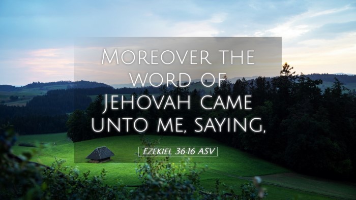 Picture 05 - Ezekiel 36:16 ASV Desktop Wallpaper - Moreover the word of Jehovah came unto me, - Desktop Bible Verse Wallpaper