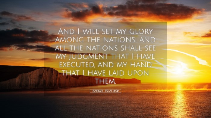 Picture 05 - Ezekiel 39:21 ASV Desktop Wallpaper - And I will set my glory among the nations; and - Desktop Bible Verse Wallpaper