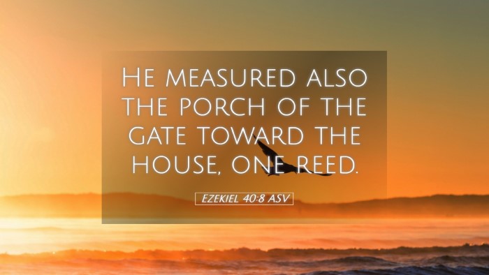 Picture 05 - Ezekiel 40:8 ASV Desktop Wallpaper - He measured also the porch of the gate toward the - Desktop Bible Verse Wallpaper