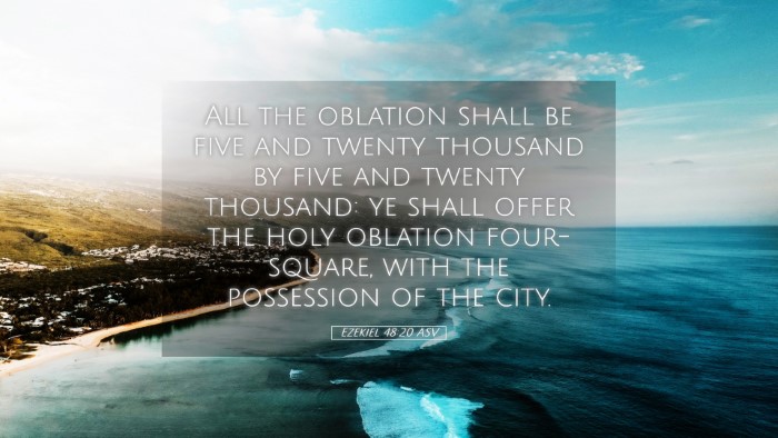 Picture 05 - Ezekiel 48:20 ASV Desktop Wallpaper - All the oblation shall be five and twenty - Desktop Bible Verse Wallpaper