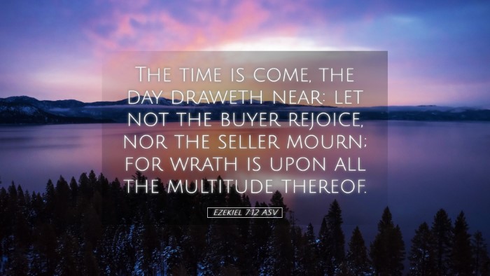 Picture 05 - Ezekiel 7:12 ASV Desktop Wallpaper - The time is come, the day draweth near: let not - Desktop Bible Verse Wallpaper