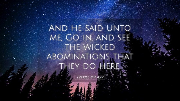 Picture 05 - Ezekiel 8:9 ASV Desktop Wallpaper - And he said unto me, Go in, and see the wicked - Desktop Bible Verse Wallpaper