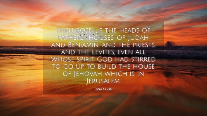 Picture 05 - Ezra 1:5 ASV Desktop Wallpaper - Then rose up the heads of fathers' `houses' of - Desktop Bible Verse Wallpaper
