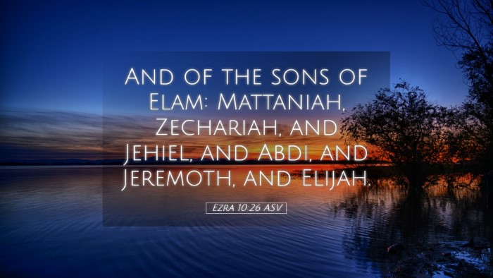 Picture 05 - Ezra 10:26 ASV Desktop Wallpaper - And of the sons of Elam: Mattaniah, Zechariah, - Desktop Bible Verse Wallpaper