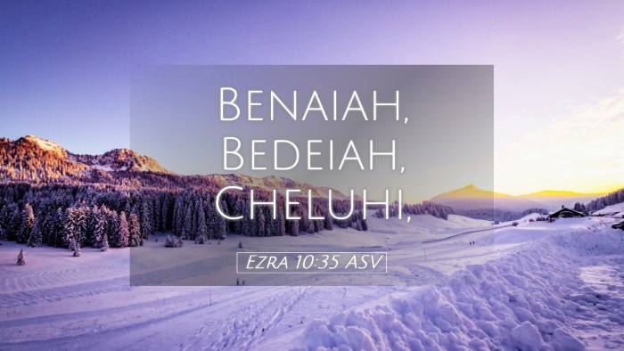 Picture 05 - Ezra 10:35 ASV Desktop Wallpaper - Benaiah, Bedeiah, - Desktop Bible Verse Wallpaper