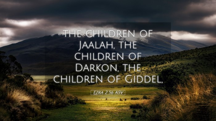 Picture 05 - Ezra 2:56 ASV Desktop Wallpaper - the children of Jaalah, the children of Darkon, - Desktop Bible Verse Wallpaper