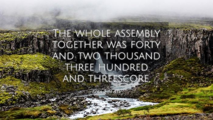 Picture 05 - Ezra 2:64 ASV Desktop Wallpaper - The whole assembly together was forty and two - Desktop Bible Verse Wallpaper