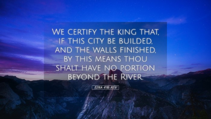 Picture 05 - Ezra 4:16 ASV Desktop Wallpaper - We certify the king that, if this city be - Desktop Bible Verse Wallpaper