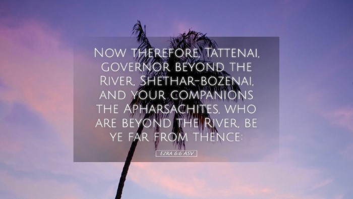 Picture 05 - Ezra 6:6 ASV Desktop Wallpaper - Now therefore, Tattenai, governor beyond the - Desktop Bible Verse Wallpaper