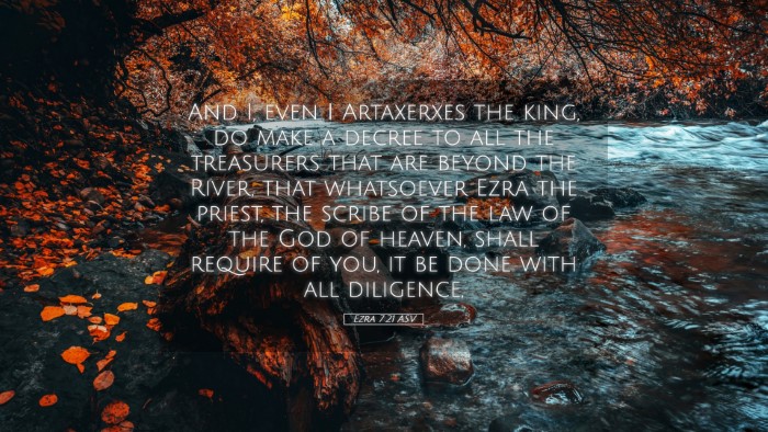 Picture 05 - Ezra 7:21 ASV Desktop Wallpaper - And I, even I Artaxerxes the king, do make a - Desktop Bible Verse Wallpaper