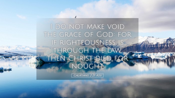 Picture 05 - Galatians 2:21 ASV Desktop Wallpaper - I do not make void the grace of God: for if - Desktop Bible Verse Wallpaper