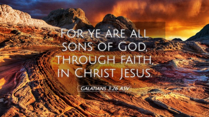 Picture 05 - Galatians 3:26 ASV Desktop Wallpaper - For ye are all sons of God, through faith, in - Desktop Bible Verse Wallpaper