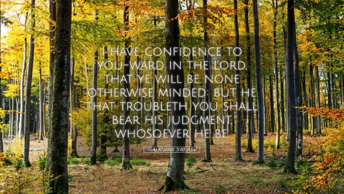 Picture 05 - Galatians 5:10 ASV Desktop Wallpaper - I have confidence to you-ward in the Lord, that - Desktop Bible Verse Wallpaper