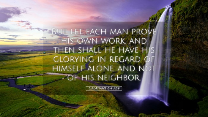 Picture 05 - Galatians 6:4 ASV Desktop Wallpaper - But let each man prove his own work, and then - Desktop Bible Verse Wallpaper