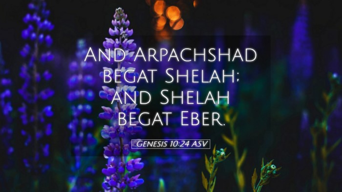 Picture 05 - Genesis 10:24 ASV Desktop Wallpaper - And Arpachshad begat Shelah; and Shelah begat - Desktop Bible Verse Wallpaper