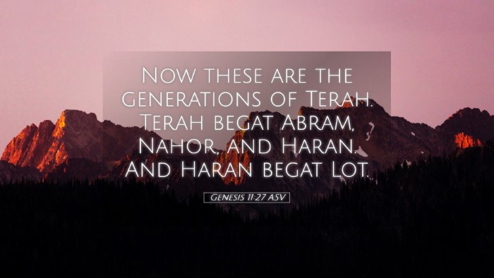 Picture 05 - Genesis 11:27 ASV Desktop Wallpaper - Now these are the generations of Terah. Terah - Desktop Bible Verse Wallpaper