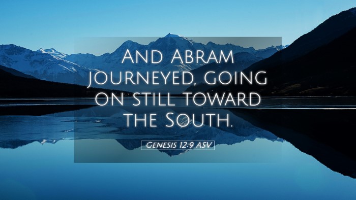 Picture 05 - Genesis 12:9 ASV Desktop Wallpaper - And Abram journeyed, going on still toward the - Desktop Bible Verse Wallpaper