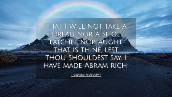 Picture 05 - Genesis 14:23 ASV Desktop Wallpaper - that I will not take a thread nor a shoe-latchet - Desktop Bible Verse Wallpaper