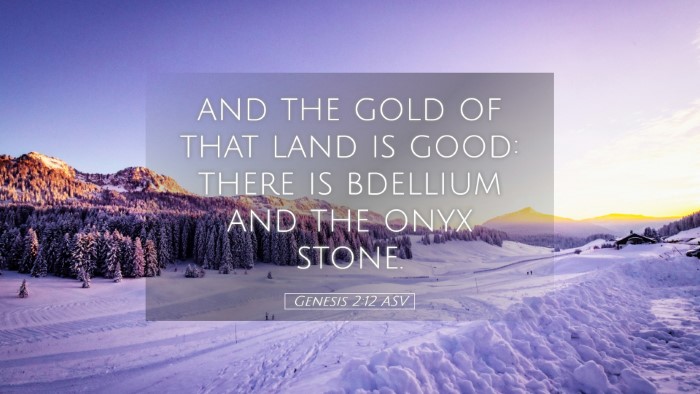 Picture 05 - Genesis 2:12 ASV Desktop Wallpaper - and the gold of that land is good: there is - Desktop Bible Verse Wallpaper