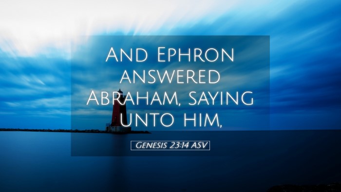 Picture 05 - Genesis 23:14 ASV Desktop Wallpaper - And Ephron answered Abraham, saying unto - Desktop Bible Verse Wallpaper