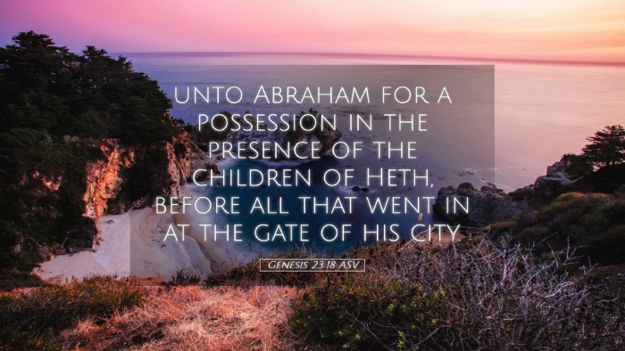 Picture 05 - Genesis 23:18 ASV Desktop Wallpaper - unto Abraham for a possession in the presence of - Desktop Bible Verse Wallpaper