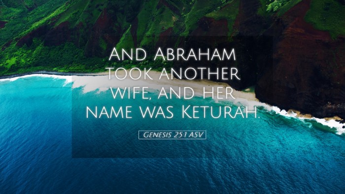 Picture 05 - Genesis 25:1 ASV Desktop Wallpaper - And Abraham took another wife, and her name was - Desktop Bible Verse Wallpaper
