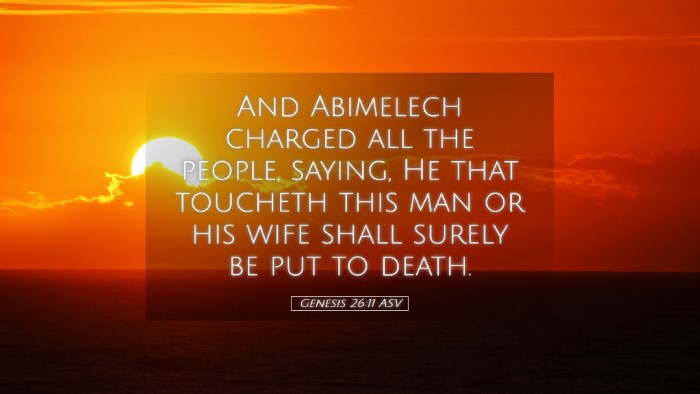 Picture 05 - Genesis 26:11 ASV Desktop Wallpaper - And Abimelech charged all the people, saying, He - Desktop Bible Verse Wallpaper