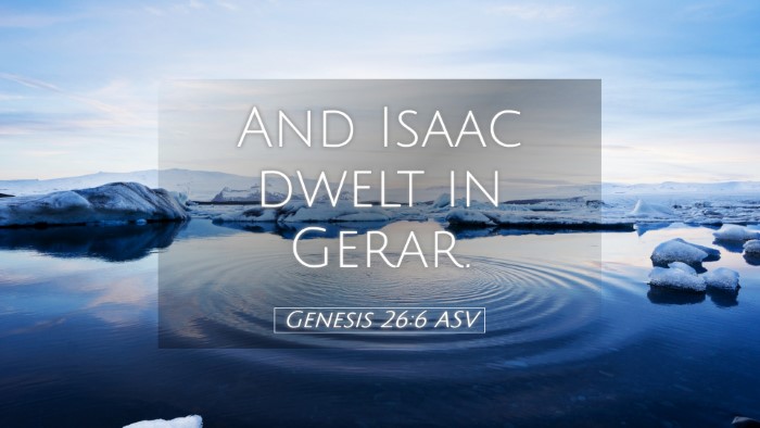 Picture 05 - Genesis 26:6 ASV Desktop Wallpaper - And Isaac dwelt in - Desktop Bible Verse Wallpaper