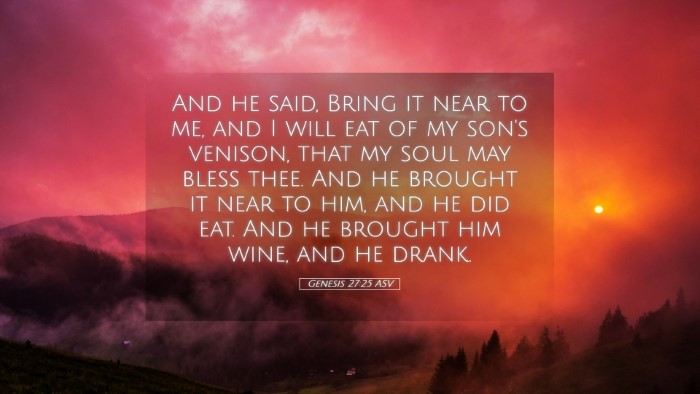 Picture 05 - Genesis 27:25 ASV Desktop Wallpaper - And he said, Bring it near to me, and I will eat - Desktop Bible Verse Wallpaper