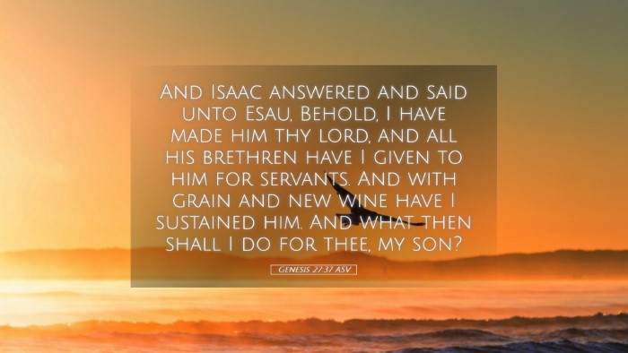 Picture 05 - Genesis 27:37 ASV Desktop Wallpaper - And Isaac answered and said unto Esau, Behold, I - Desktop Bible Verse Wallpaper