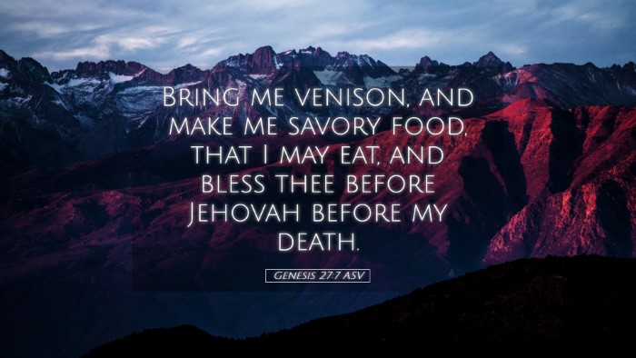 Picture 05 - Genesis 27:7 ASV Desktop Wallpaper - Bring me venison, and make me savory food, that I - Desktop Bible Verse Wallpaper